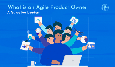 O que é um Agile Product Owner, guia para líderes